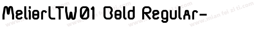 MeliorLTW01 Bold Regular字体转换